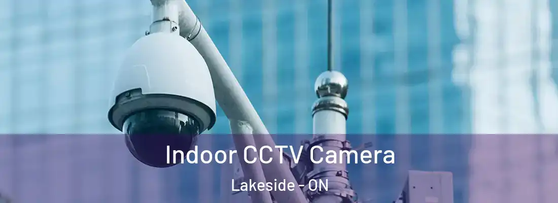  Indoor CCTV Camera Lakeside - ON