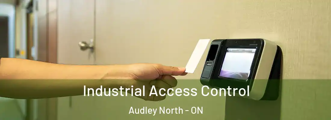  Industrial Access Control Audley North - ON
