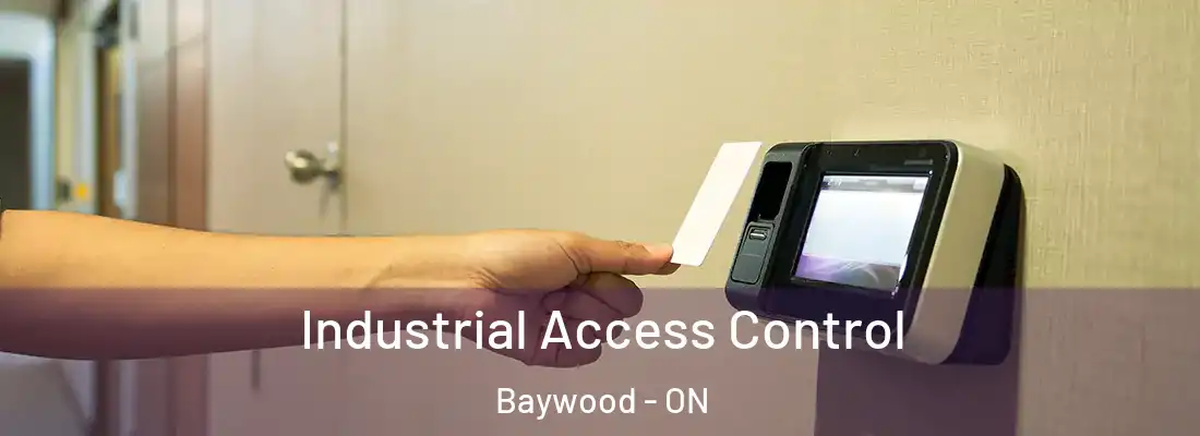  Industrial Access Control Baywood - ON