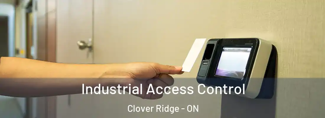  Industrial Access Control Clover Ridge - ON