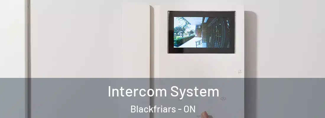  Intercom System Blackfriars - ON