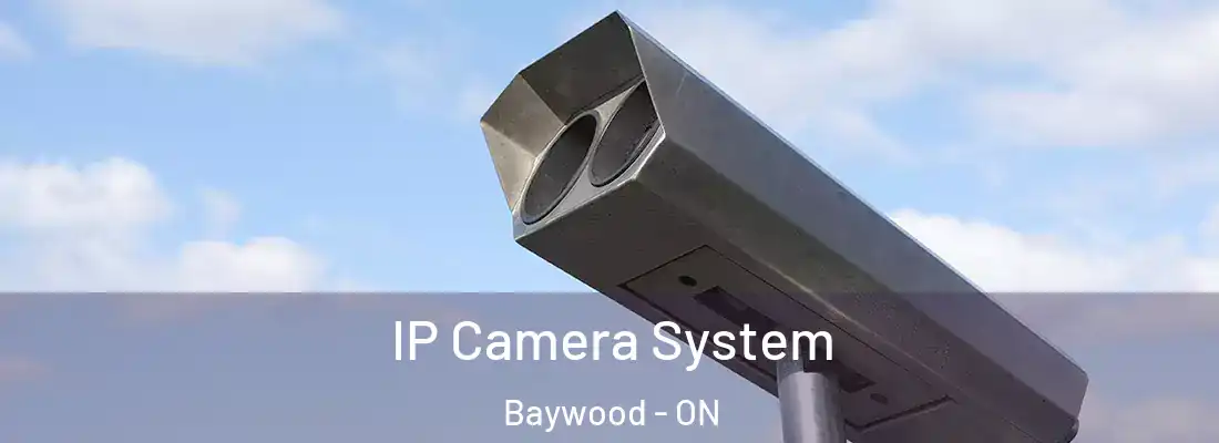 IP Camera System Baywood - ON