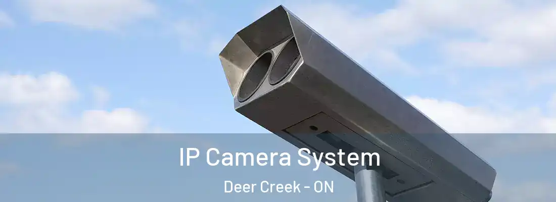  IP Camera System Deer Creek - ON