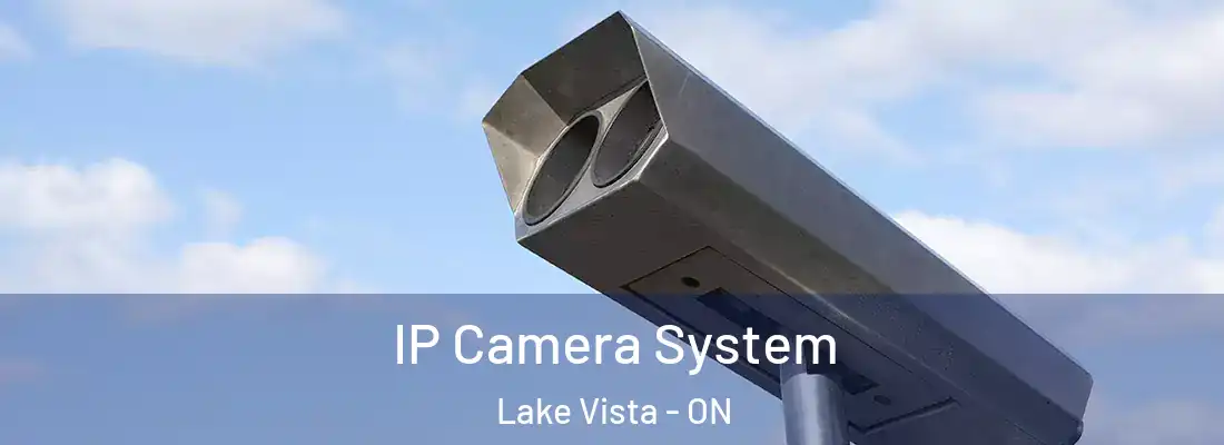  IP Camera System Lake Vista - ON