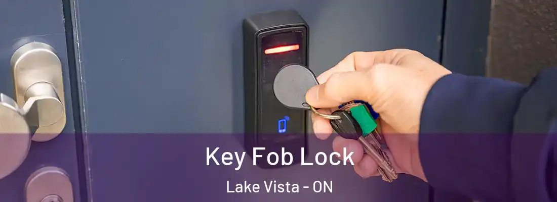  Key Fob Lock Lake Vista - ON