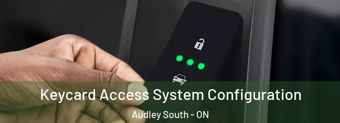  Keycard Access System Configuration Audley South - ON