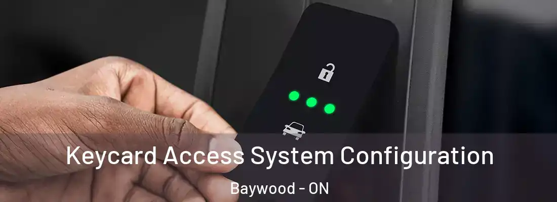  Keycard Access System Configuration Baywood - ON