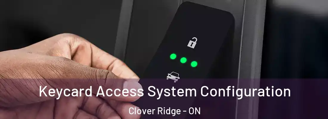  Keycard Access System Configuration Clover Ridge - ON