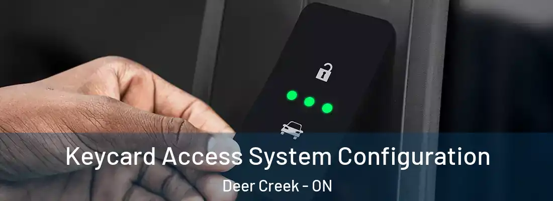  Keycard Access System Configuration Deer Creek - ON