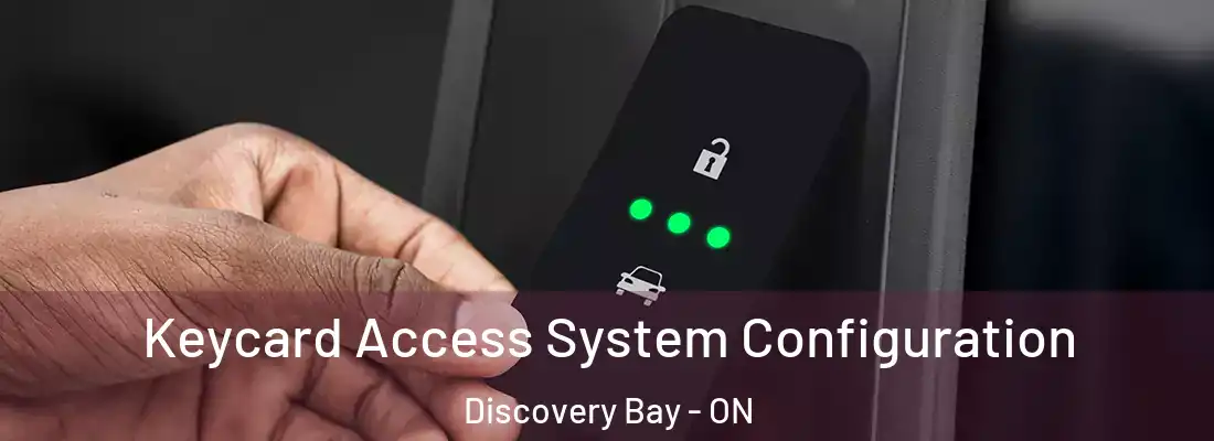  Keycard Access System Configuration Discovery Bay - ON