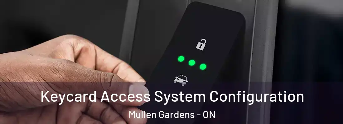 Keycard Access System Configuration Mullen Gardens - ON