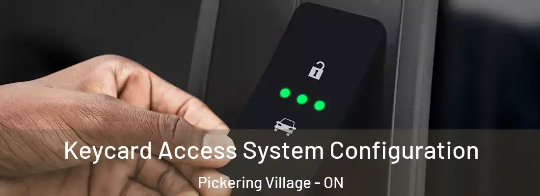  Keycard Access System Configuration Pickering Village - ON