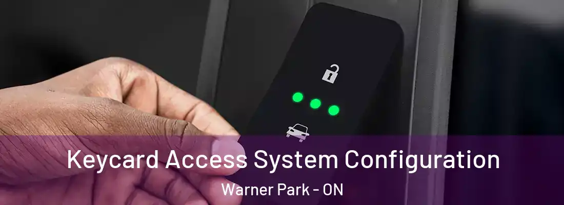  Keycard Access System Configuration Warner Park - ON
