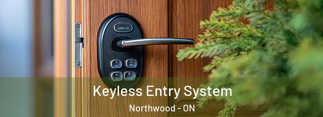  Keyless Entry System Northwood - ON