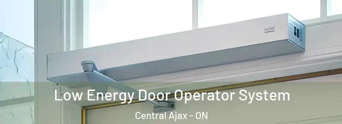  Low Energy Door Operator System Central Ajax - ON