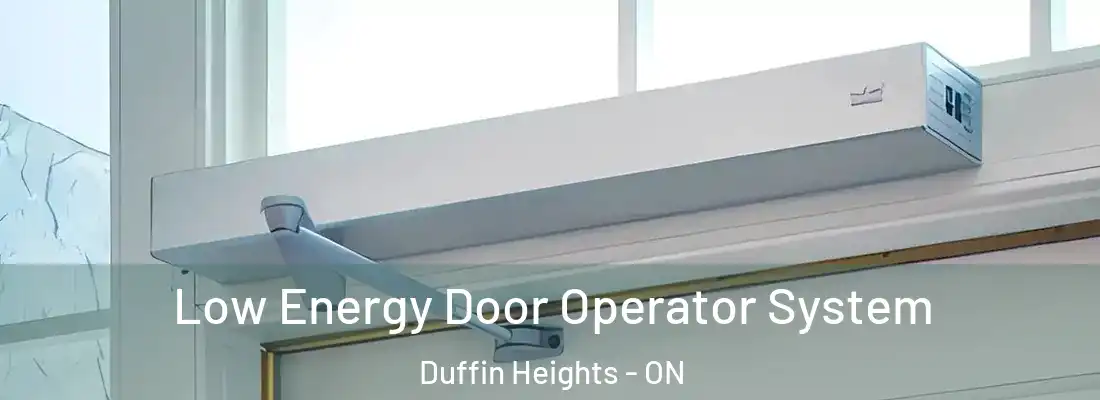  Low Energy Door Operator System Duffin Heights - ON