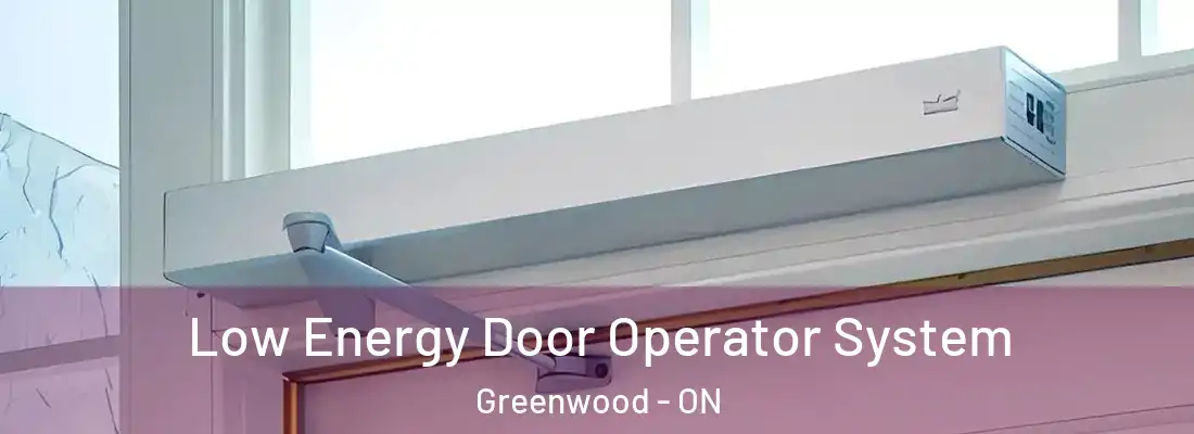  Low Energy Door Operator System Greenwood - ON