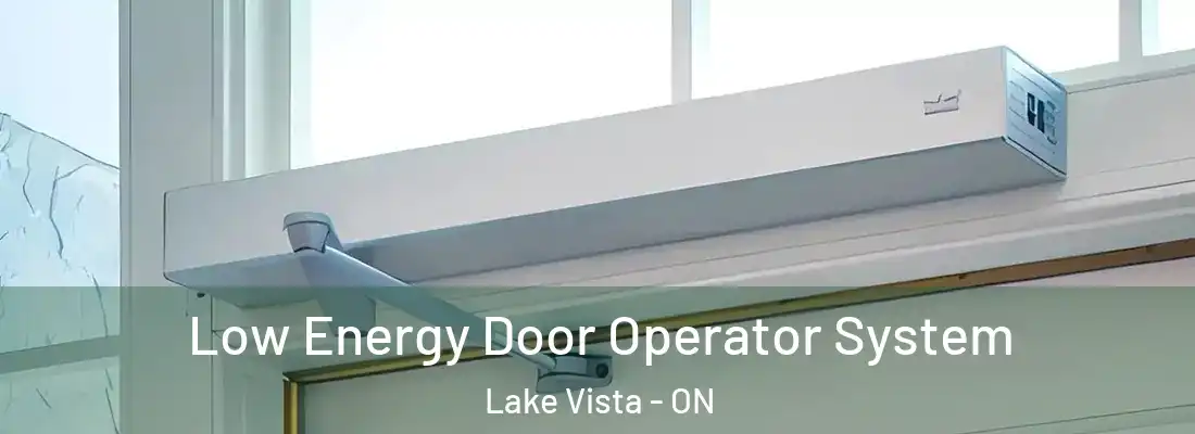  Low Energy Door Operator System Lake Vista - ON
