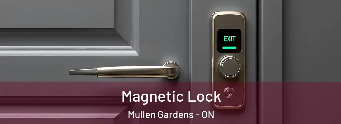  Magnetic Lock Mullen Gardens - ON