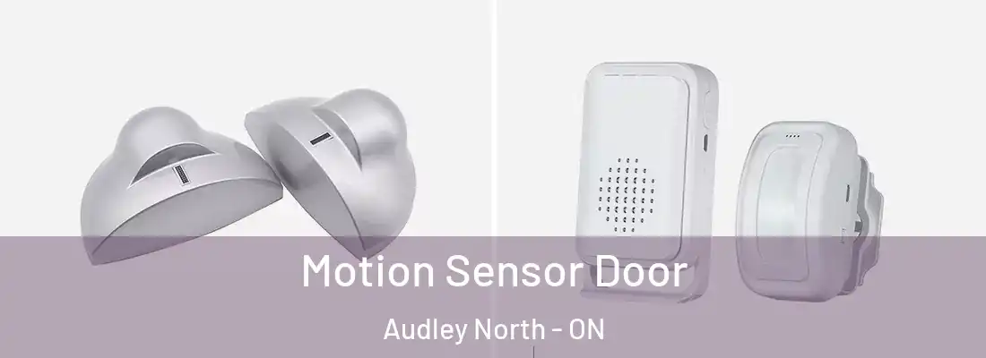  Motion Sensor Door Audley North - ON