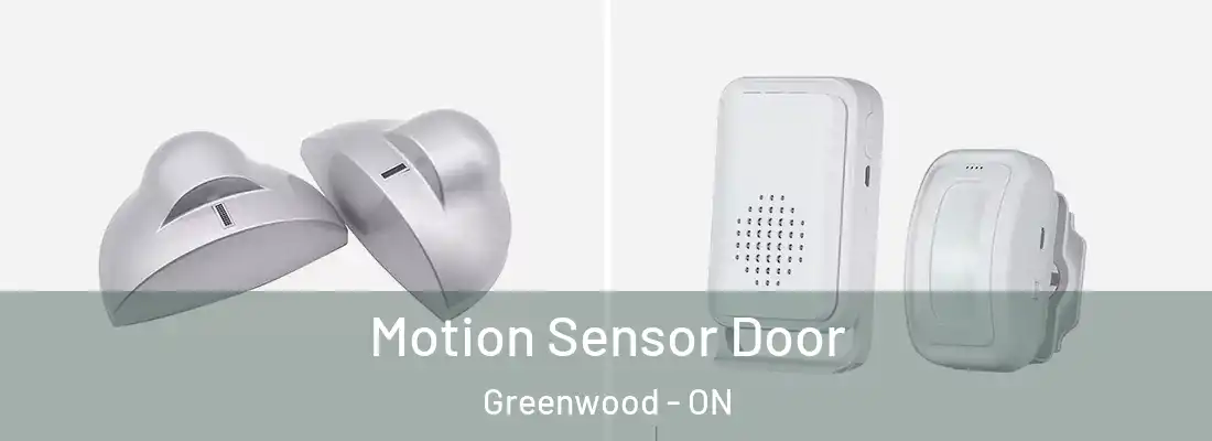  Motion Sensor Door Greenwood - ON