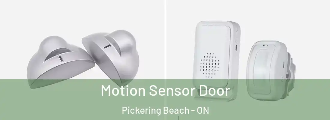  Motion Sensor Door Pickering Beach - ON
