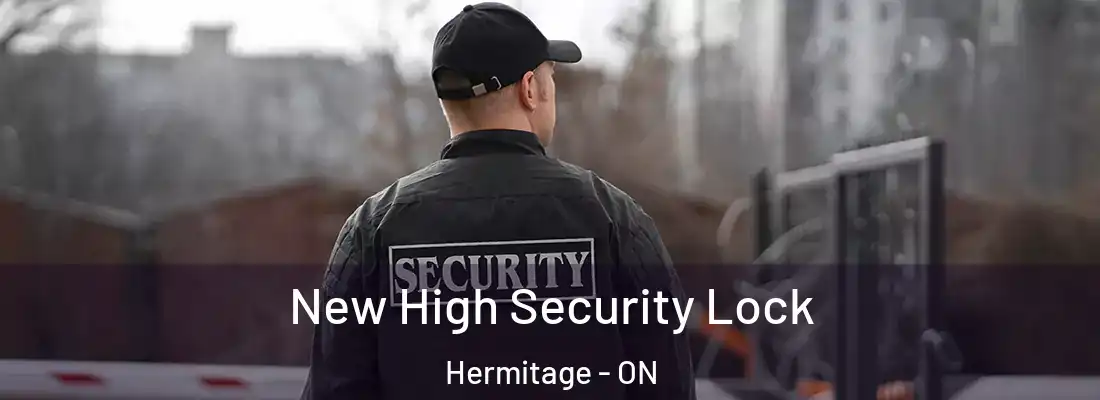  New High Security Lock Hermitage - ON