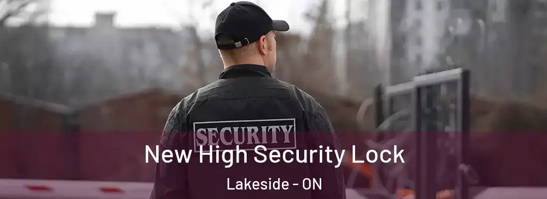  New High Security Lock Lakeside - ON