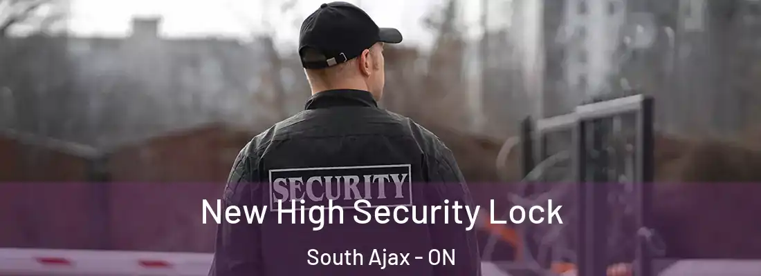  New High Security Lock South Ajax - ON