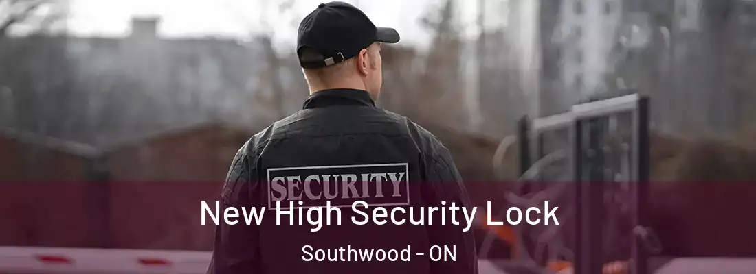  New High Security Lock Southwood - ON