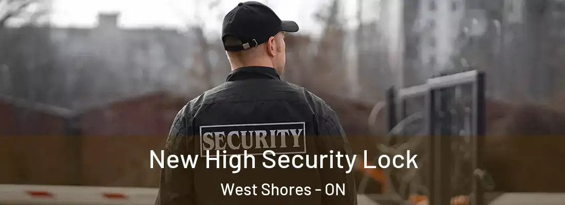  New High Security Lock West Shores - ON