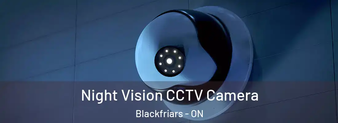  Night Vision CCTV Camera Blackfriars - ON