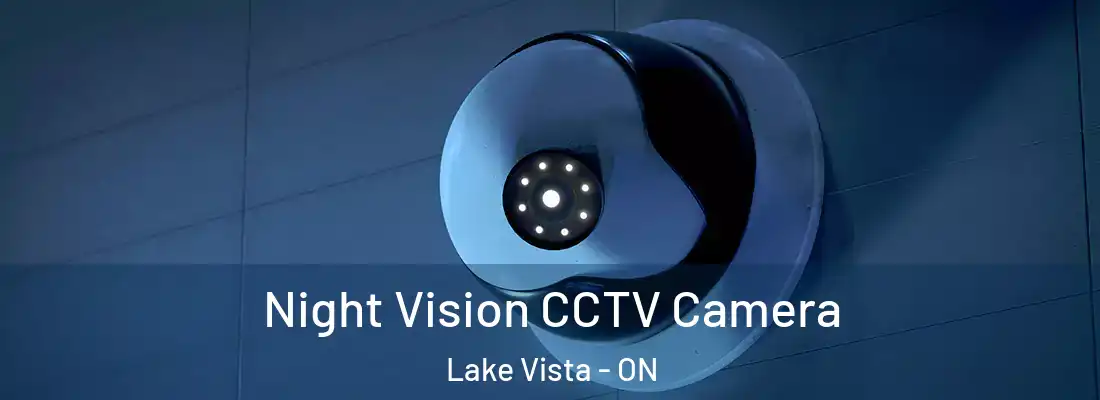  Night Vision CCTV Camera Lake Vista - ON