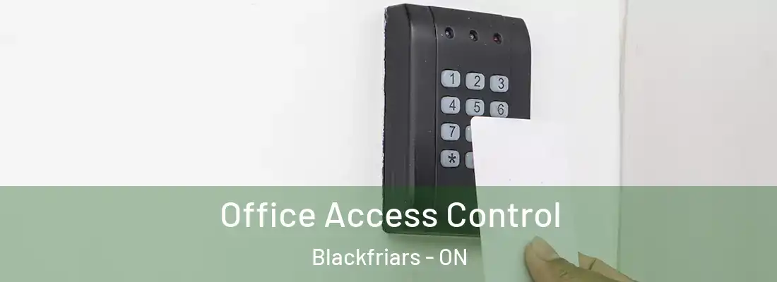  Office Access Control Blackfriars - ON