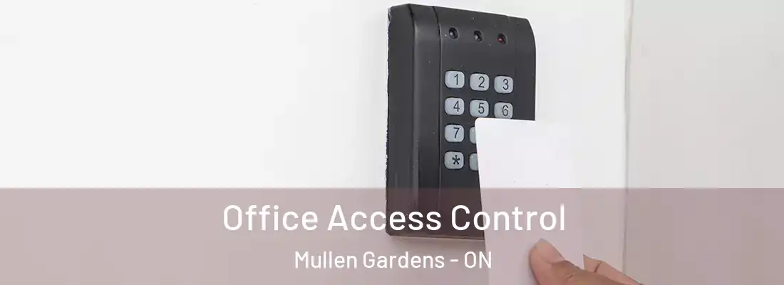  Office Access Control Mullen Gardens - ON