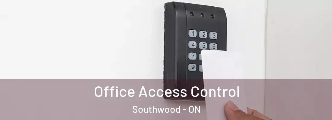  Office Access Control Southwood - ON