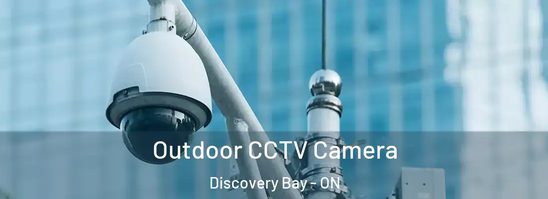  Outdoor CCTV Camera Discovery Bay - ON