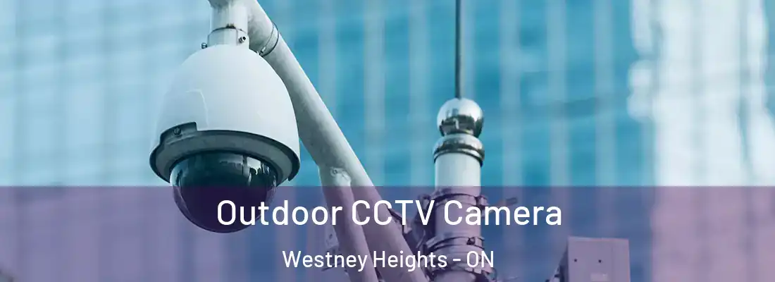  Outdoor CCTV Camera Westney Heights - ON