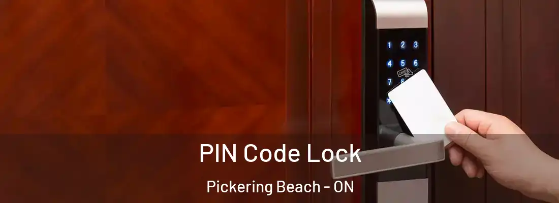  PIN Code Lock Pickering Beach - ON