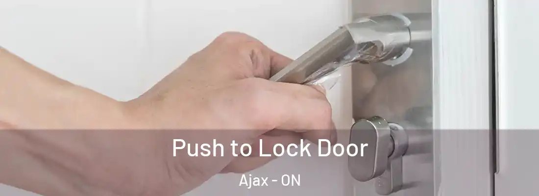  Push to Lock Door Ajax - ON