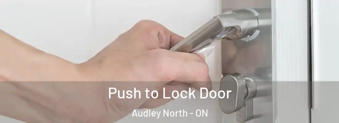  Push to Lock Door Audley North - ON
