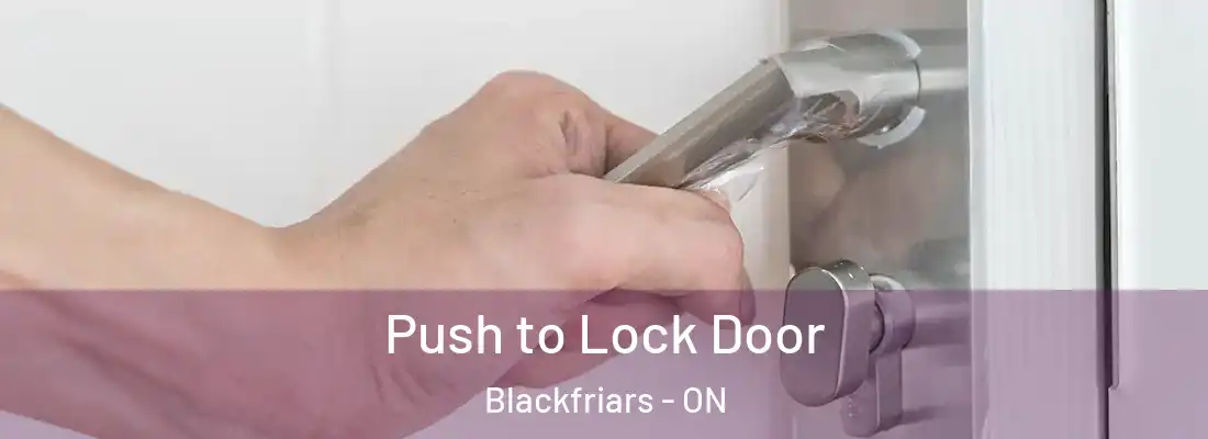  Push to Lock Door Blackfriars - ON