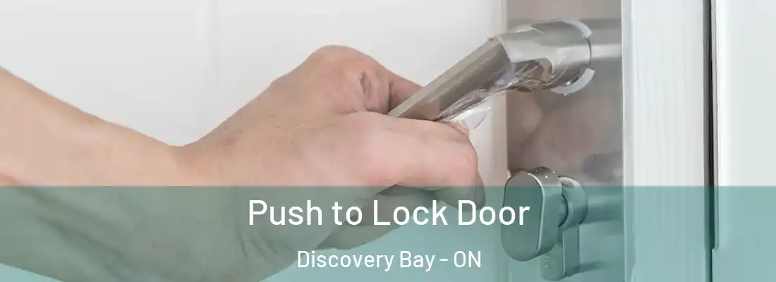  Push to Lock Door Discovery Bay - ON
