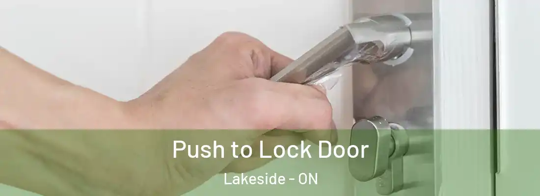  Push to Lock Door Lakeside - ON