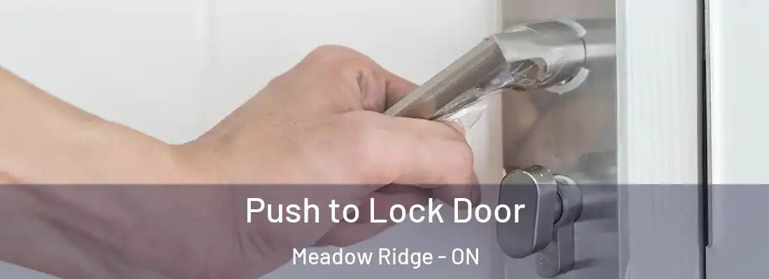  Push to Lock Door Meadow Ridge - ON