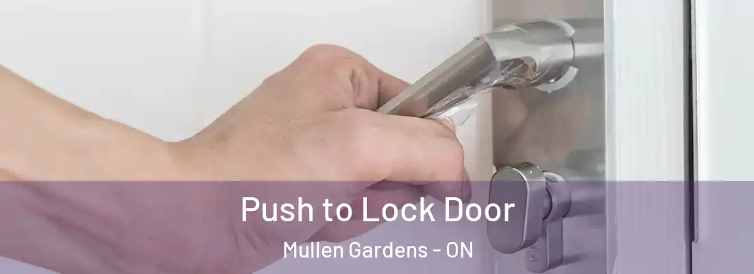  Push to Lock Door Mullen Gardens - ON