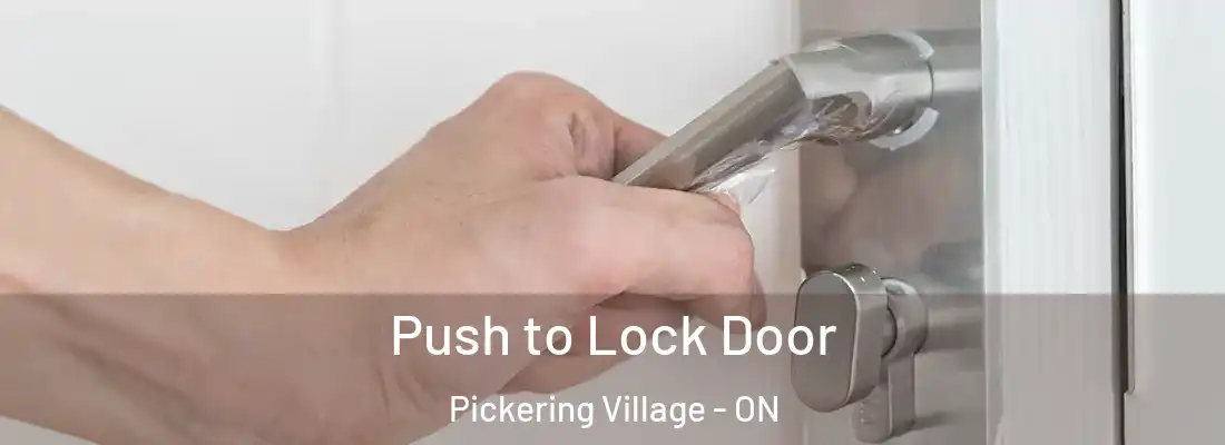  Push to Lock Door Pickering Village - ON