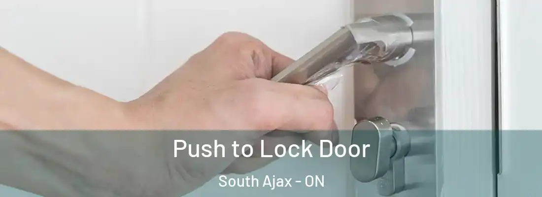  Push to Lock Door South Ajax - ON