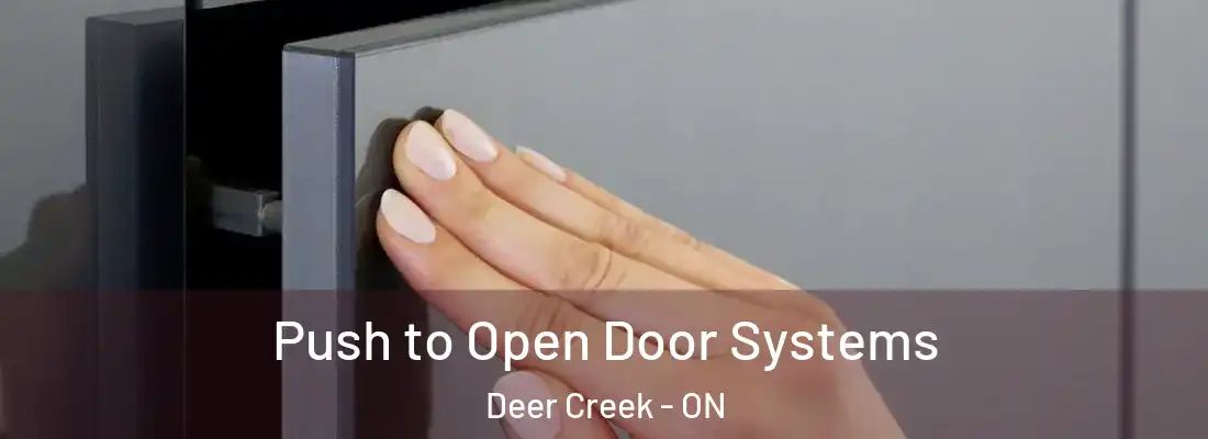  Push to Open Door Systems Deer Creek - ON