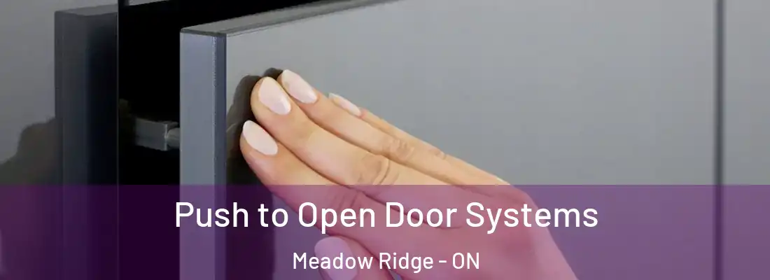  Push to Open Door Systems Meadow Ridge - ON